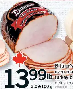 Fortinos BITTNER'S OVEN ROASTED TURKEY BREAST, 3.09/100 G offer