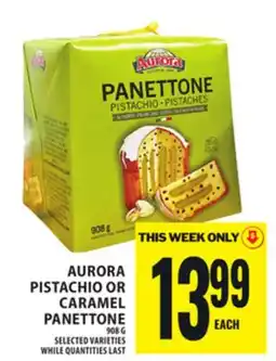 Food Basics AURORA PISTACHIO OR CARAMEL PANETTONE offer