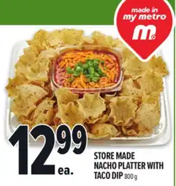 Metro STORE MADE NACHO PLATTER WITH TACO DIP offer