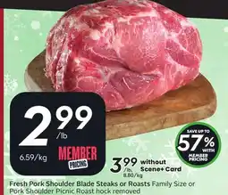 Sobeys Fresh Pork Shoulder Blade Steaks or Roasts Family Size or Pork Shoulder Picnic Roast hock removed offer