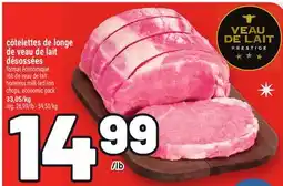 Metro CÔTELETTES DE LONGE DE VEAU DE LAIT DÉSOSSÉES offer