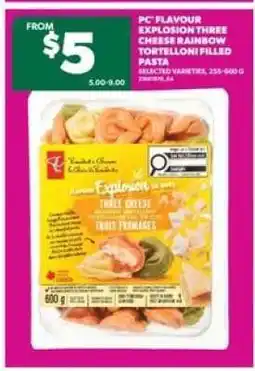 Real Canadian Superstore PC Flavour Explosion Three Cheese Rainbow Tortelloni Filled Pasta offer