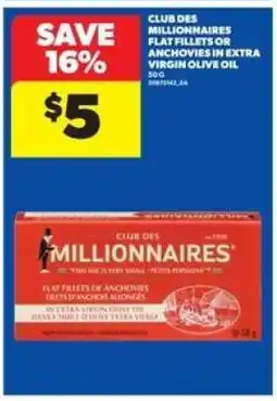 Real Canadian Superstore Club Des Millionnaires Flat Fillets or Anchovies in Extra Virgin Olive Oil offer