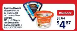Walmart Castello Havarti cheese blocks or Tre Stelle mini bocconcini offer