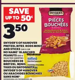Independent City Market SNYDER'S OF HANOVER PRETZEL BITES,, RODS MINIS AND STICKS, 240 G OR NO NAME BLANCHED PEANUTS, 500 G offer