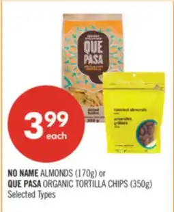 Shoppers Drug Mart NO NAME ALMONDS (170g) or QUE PASA ORGANIC TORTILLA CHIPS (350g) offer