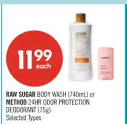 Shoppers Drug Mart RAW SUGAR BODY WASH (740mL) or METHOD 24HR ODOR PROTECTION DEODORANT (75g) offer