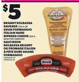 Independent City Market BRANDT KOLBASSA SAUSAGE, 250 G OR GRAN FORMAGGIO ITALIAN HARD RIPENED CHEESE 200 G offer