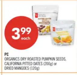 Shoppers Drug Mart PC ORGANICS DRY ROASTED PUMPKIN SEEDS, CALIFORNIA PITTED DATES (200g) or DRIED MANGOES (120g) offer