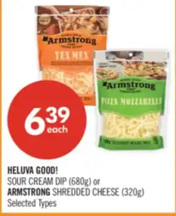 Shoppers Drug Mart HELUVA GOOD! SOUR CREAM DIP (680g) or ARMSTRONG SHREDDED CHEESE (320g) offer