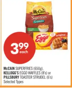 Shoppers Drug Mart McCAIN SUPERFRIES (650g), KELLOGG'S EGGO WAFFLES (8's) or PILLSBURY TOASTER STRUDEL (6's) offer
