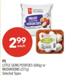 Shoppers Drug Mart PC LITTLE GEMS POTATOES (680g) or MUSHROOMS (227g) offer
