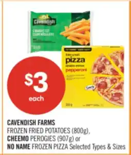 Shoppers Drug Mart CAVENDISH FARMS FROZEN FRIED POTATOES (800g) CHEEMO PEROGIES (907g) or NO NAME FROZEN PIZZA offer