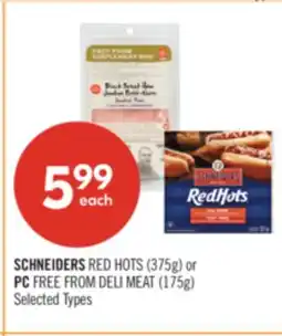 Shoppers Drug Mart SCHNEIDERS RED HOTS (375g) or PC FREE FROM DELI MEAT (175g) offer