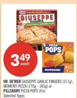 Shoppers Drug Mart DR. OETKER GIUSEPPE GARLIC FINGERS (317g), MOMENTI PIZZA (170g - 185g) or PILLSBURY PIZZA POPS (4's) offer
