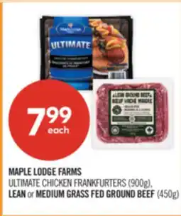 Shoppers Drug Mart MAPLE LODGE FARMS ULTIMATE CHICKEN FRANKFURTERS (900g), LEAN or MEDIUM GRASS FED GROUND BEEF (450g) offer