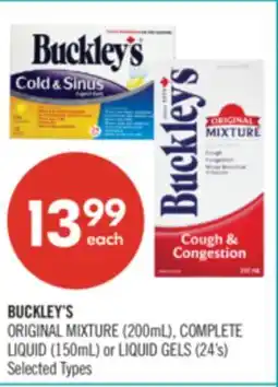 Shoppers Drug Mart BUCKLEY'S ORIGINAL MIXTURE (200mL), COMPLETE LIQUID (150mL) or LIQUID GELS (24's) offer