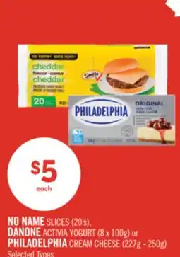 Shoppers Drug Mart NO NAME SLICES (20's), DANONE ACTIVIA YOGURT (8 x 100g) or PHILADELPHIA CREAM CHEESE (227g - 250g) offer