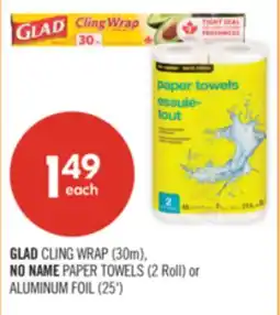 Shoppers Drug Mart GLAD CLING WRAP (30m), NO NAME PAPER TOWELS (2 Roll) or ALUMINUM FOIL (25') offer