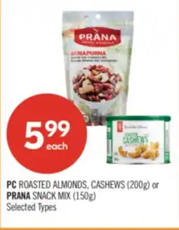 Shoppers Drug Mart PC ROASTED ALMONDS, CASHEWS (200g) or PRANA SNACK MIX (150g) offer
