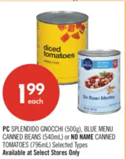 Shoppers Drug Mart PC SPLENDIDO GNOCCHI (500g), BLUE MENU CANNED BEANS (540mL) or NO NAME CANNED TOMATOES (796mL) offer