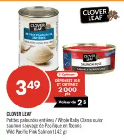 Pharmaprix CLOVER LEAF Whole Baby Clams or Wild Pacific Pink Salmon offer
