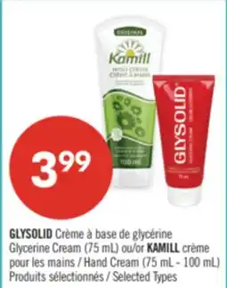 Pharmaprix GLYSOLID Glycerine Cream (75 mL) or KAMILL Hand Cream (75 mL - 100 mL) offer