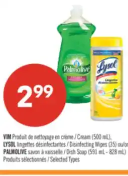 Pharmaprix VIM Cream (500 mL), LYSOL Disinfecting Wipes (35) or PALMOLIVE Dish Soap (591 mL - 828 mL) offer