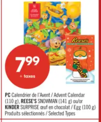 Pharmaprix PC Advent Calendar (110 g), REESE'S SNOWMAN (141 g) or KINDER SURPRISE Egg (100 g) offer