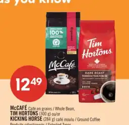 Pharmaprix McCAFÉ Whole Bean, TIM HORTONS (300 g) or KICKING HORSE (284 g) Ground Coffee offer
