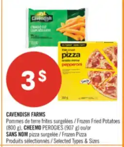 Pharmaprix CAVENDISH FARMS Frozen Fried Potatoes (800 g), CHEEMO PEROGIES (907 g) or NO NAME Frozen Pizza offer