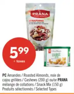 Pharmaprix PC Roasted Almonds or Cashews (200 g) or PRANA Snack Mix (150 g) offer