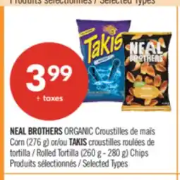Pharmaprix NEAL BROTHERS ORGANIC Corn (276 g) or TAKIS Rolled Tortilla (260 g - 280 g) Chips offer