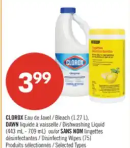 Pharmaprix CLOROX Bleach (1.27 L), DAWN Dishwashing Liquid (443 mL - 709 mL) or NO NAME Disinfecting Wipes (75) offer