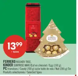 Pharmaprix FERRERO ROCHER TREE, KINDER SURPRISE Egg (150 g), PC Candy (700 g) or Nut (285 g) Tin offer