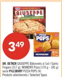 Pharmaprix DR. OETKER GIUSEPPE Garlic Fingers (317 g) MOMENTI Pizza (170 g - 185 g) PILLSBURY PIZZA POPS (4) offer