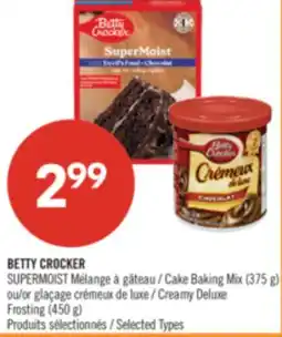 Pharmaprix BETTY CROCKER SUPERMOIST Cake Baking Mix (375 g) or Creamy Deluxe Frosting (450 g) offer