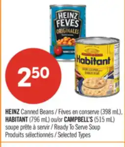 Pharmaprix HEINZ Canned Beans (398 mL), HABITANT (796 mL) or CAMPBELL'S (515 mL) Ready To Serve Soup offer
