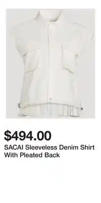 Holt Renfrew SACAI Sleeveless Denim Shirt With Pleated Back offer