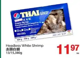 T&T Supermarket HEADLESS WHITE SHRIMP, 13/15,380g offer