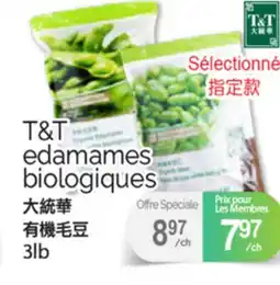 T&T Supermarket T & T EDAMAMES BIOLOGIQUES, 3lb offer