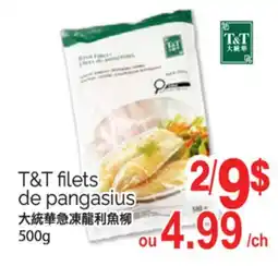 T&T Supermarket T&T FILETS DE PANGASIUS, 500g offer