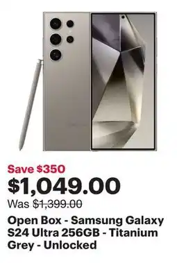 Best Buy Open Box - Samsung Galaxy S24 Ultra 256GB - Titanium Grey - Unlocked offer