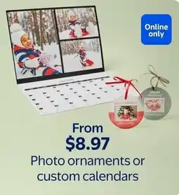 Walmart Photo ornaments or custom calendars offer
