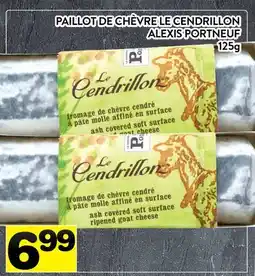 Supermarché PA PAILLOT DE CHÈVRE LE CENDRILLON ALEXIS PORTNEUF offer