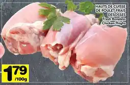 Supermarché PA HAUTS DE CUISSE DE POULET FRAIS DÉSOSSÉS | Fresh Boneless Chicken Thighs offer