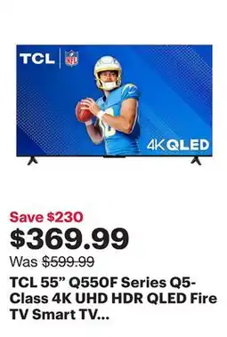 Best Buy TCL 55 Q550F Series Q5-Class 4K UHD HDR QLED Fire TV Smart TV (55Q550F-CA) - 2023 - Only at Best Buy offer