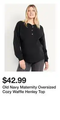 Old Navy Old Navy Maternity Oversized Cozy Waffle Henley Top offer