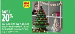 Canadian Tire Selected Battery-Operated Ceramic Trees or Marble Snowman Serving Tray offer