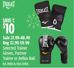 Canadian Tire Everlast Selected Trainer Gloves, Partner Trainer or Reflex Ball offer
